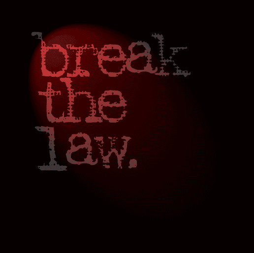 break the law.
